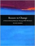 Reason to Change: A Rational Emotive Behavior Therapy (Rebt) Workbook