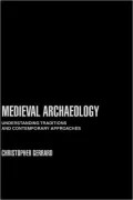 Medieval Archaeology: Understanding Traditions and Contemporary Approaches