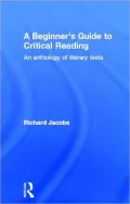 A Beginner's Guide to Critical Reading: An Anthology of Literary Texts