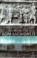 Childhood, Class and Kin in the Roman World