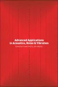 Advanced Applications in Acoustics, Noise and Vibration