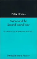 France and the Second World War: Resistance,Occupation and Liberation