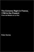 The Extreme Right In France, 1789 To The Present