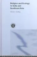 Religion and ecology in India and Southeast Asia