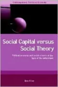 Social Capital Versus Social Theory: Political Economy and Social Science at the Turn of the Millenium
