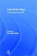 Latin Erotic Elegy: An Anthology and Reader