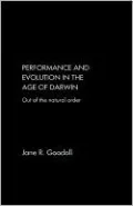 Performance and Evolution in the Age of Darwin: Out of the Natural Order