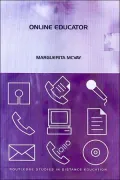 Online Educator: A Guide to Creating the Virtual Classroom