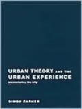 Urban Theory and the Urban Experience: Encountering the City