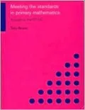 Meeting the Standards in Primary Mathematics: A Guide to the ITT NC