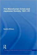 The Manchurian Crisis and Japanese Society 1931-33