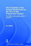 The Countries of the Former Soviet Union at the Turn of the 21st Century: The Baltic and European States in Transition