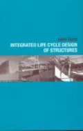 Integrated Life Cycle Design of Structures