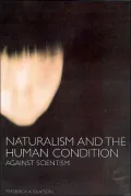 Naturalism and the Human Condition: Against Scientism