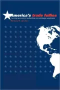 America's Trade Folly: Turning Economic Leadership Into Stategic Weakness
