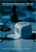 Enlivening Secondary History: 40 Practical Classroom Activities
