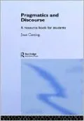 Pragmatics and Discourse: A Resource Book for Students