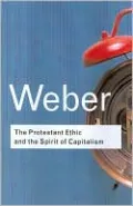 Protestant Ethic and the Spirit of Capitalism