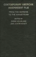 Contemporary American Independent Film: From the Margins to the Mainstream