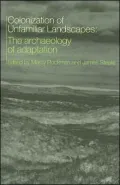 Colonization of Unfamiliar Landscapes: The Archaeology of Adaptation