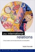 After International Relations: Critical Realism and the (RE)Construction of World Politics
