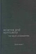 Science and Spirituality: The Volatile Connection