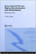 International Human Rights, Decolonisation and Globalisation