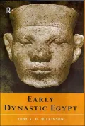Early Dynastic Egypt: Strategies,Society and Security