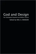 God and Design: The Teleological Argument and Modern Science