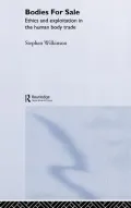 Bodies for Sale: Ethics and Exploitation in the Human Body Trade