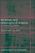 Feminism and Philosophy of Science: An Introduction