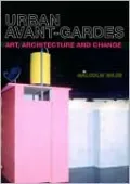 Urban Avant-Gardes and Social Transformation: Art, Architecture and Change