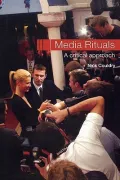 Media Rituals: A Critical Approach