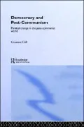Democracy and Post-Communism Political Change in the Post-Communist World