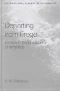 Departing from Frege: Essays in the Philosophy of Language