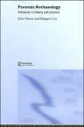Forensic Archaeology: Advances in Theory and Practice