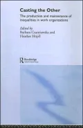 Casting the Other: The Production and Maintenance of Inequalities in Work Organizations