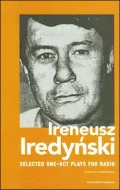 Ireneusz Iredynski: Selected One-Act Plays for Radio