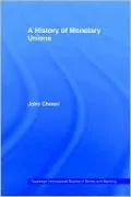 A History of Monetary Unions, Vol. 21