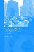 Cultural Politics and Asian Values: The Tepid War, Vol. 6