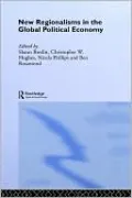 New Regionalisms in the Global Political Economy