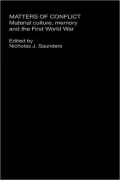 Matters of Conflict: Material Culture, Memory and the First World War