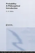 Probability : A Philosophical Introduction