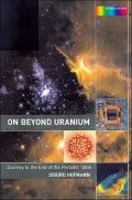On Beyond Uranium: Journey to the End of the Periodic Table (Sciencve Spectra Series)