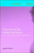 Theorists of the Modernist Novel: James Joyce, Dorothy Richardson and Virginia Woolf