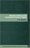 Stillness In Motion In The Seventeenth Century Theatre
