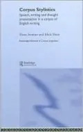 Corpus Stylistics: Speech, Writing and Thought Presentation in a Corpus of English Writing (Routledge Studies in Corpus Linguistics Series)
