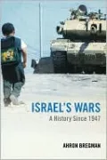 Israel's Wars: A History Since 1947