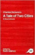 Charles Dickens's a Tale of Two Cities a Sourcebook