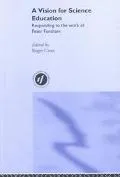 A Vision for Science Education: Responding to Peter Fensham's Work